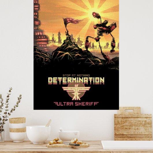 Ultra Sheriff - Determination Poster (Keuken)