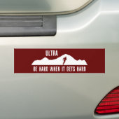Ultraactief, wees hard wanneer het hard wordt bumpersticker (Op auto)