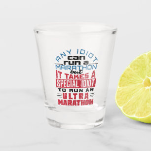 Ultramarathonloper Elke Idioot kan draaien Shot Glas