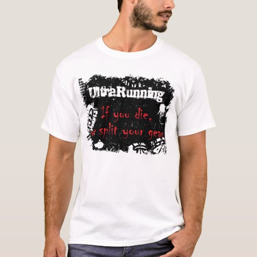 Ultrarunning...als je sterft t-shirt (Voorkant)