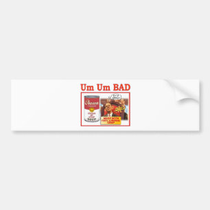 UM BAD "OBAMA SOUP" BUMPERSTICKER