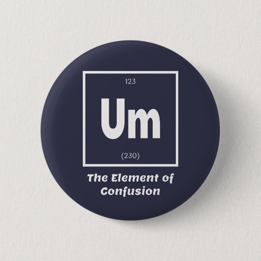 Um Element of Verwardheid Chemestry Funny Ronde Button 5,7 Cm (Voorkant)