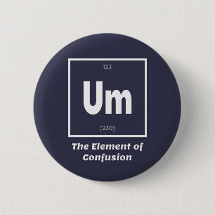 Um Element of Verwardheid Chemestry Funny Ronde Button 5,7 Cm