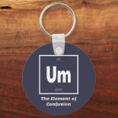 Um Element of Verwardheid Chemestry Funny Sleutelhanger (Voorkant)