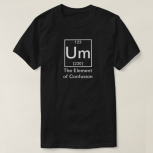 Um: Het element van de Grappige Chemie van de T-shirt
