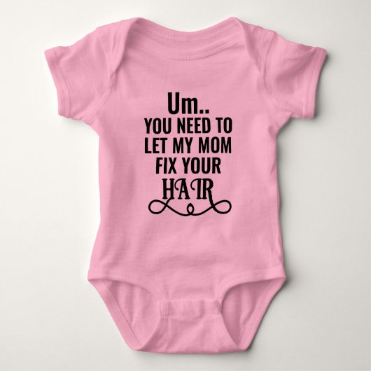 Um... Je moet mijn moeder je haar laten repareren Romper (Voorkant)