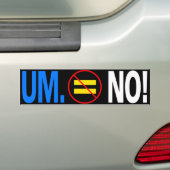 UM. NEE! BUMPERSTICKER (Op auto)