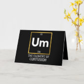 Um The Element of Confusion T-Shirt Kaart (Gele Bloem)