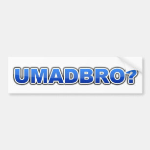 UMADBRO-Bumpersticker Bumpersticker