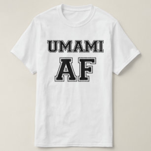 UMAMI AF T-SHIRT