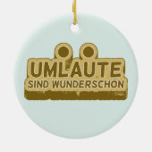 Umlaute sind wunderschön Duitse taal UMLAUT Keramisch Ornament (Achterkant)