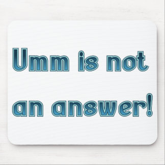 Umm is geen rechter-antwoordrechter Mousepad Muismat