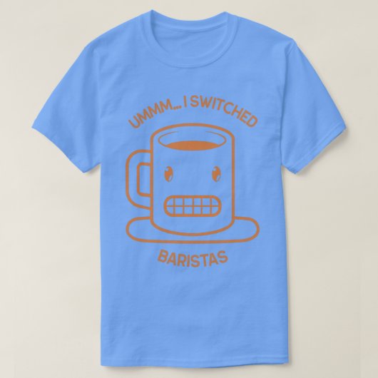 Ummm Ix27ve heeft Baristas Coffee Cup Desi verande T-shirt (Design voorkant)