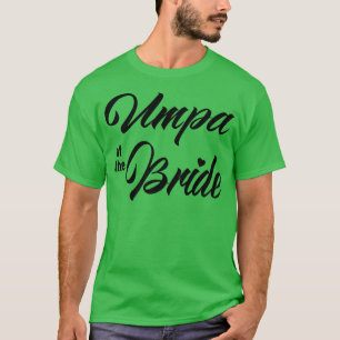 Umpa of bridale partij t-shirt