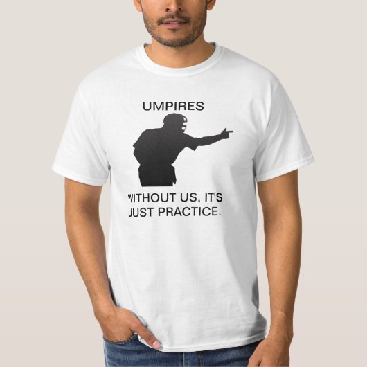 UMPIRES. ZONDER ONS IS HET PRAKTIJK TEE SHIRT (Voorkant)