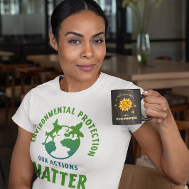 Umweltschutz - Unser Handeln zählt T-shirt