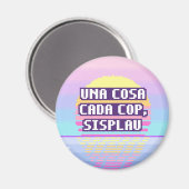Una Cosa Cada Cop, Sisplau Pixel Magnet (Voorkant / Achterkant)