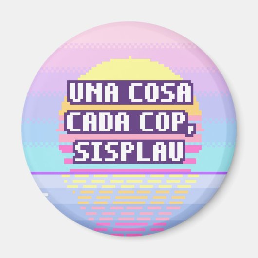 Una Cosa Cada Cop, Sisplau Pixel Magnet (Voorkant)