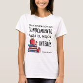 Una inversie en conocimiento paga el mejor intere t-shirt (Voorkant)