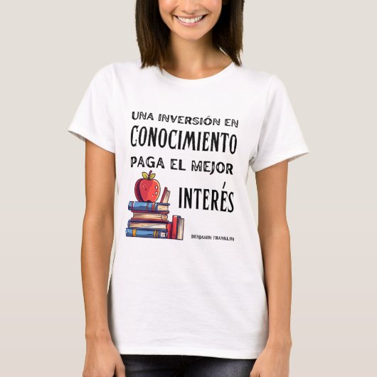 Una inversie en conocimiento paga el mejor intere t-shirt (Voorkant)