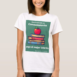 Una inversie en conocimiento paga el mejor intere t-shirt