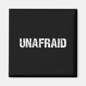 Unafraid Motivation Perseverance Insration Unaloge Magneet (Voorkant)