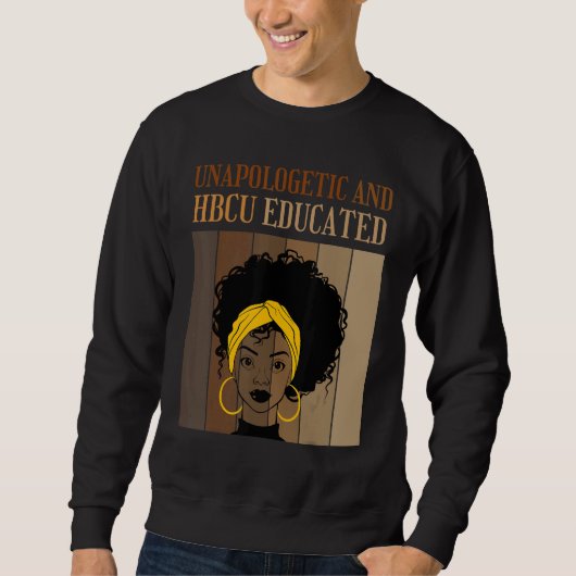 Unapologetic And HBCU Educated Historical Black Co Trui (Voorkant)