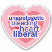 Unapologetic Bleeding Heart Liberaal Roze Democraa Sticker (Voorkant)
