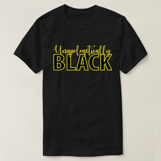 Unapologetically Black T-shirt (Design voorkant)