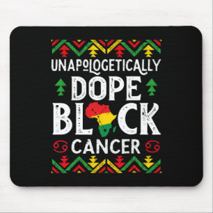 Unapologetically Drug Black Cancer Zodiac Sign zij Muismat