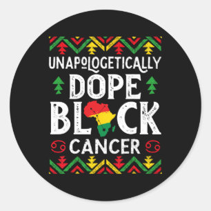 Unapologetically Drug Black Cancer Zodiac Sign zij Ronde Sticker