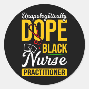Unapologetically Drug Black Nurse Practitioner zij Ronde Sticker