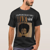 Unapologetically HBCU Diva ish Historical Black Co T-shirt (Voorkant)