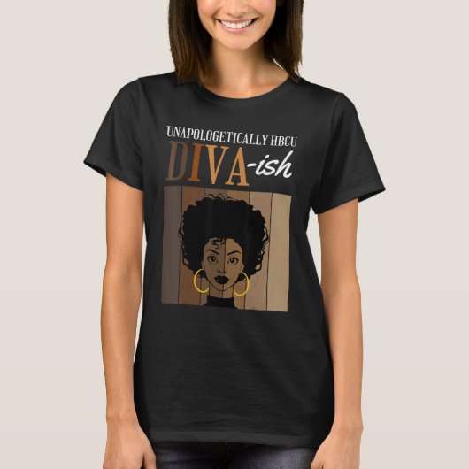 Unapologetically HBCU Diva ish Historical Black Co T-shirt (Voorkant)