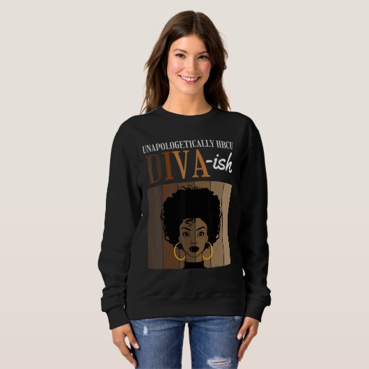 Unapologetically HBCU Diva ish Historical Black Co Trui (Voorkant volledig)