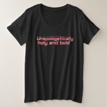 Unapologetically Holy & Bold T-shirt