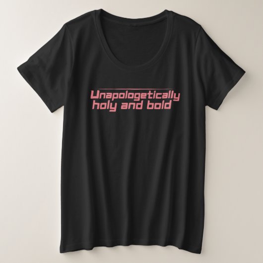 Unapologetically Holy & Bold T-shirt (Design voorkant)