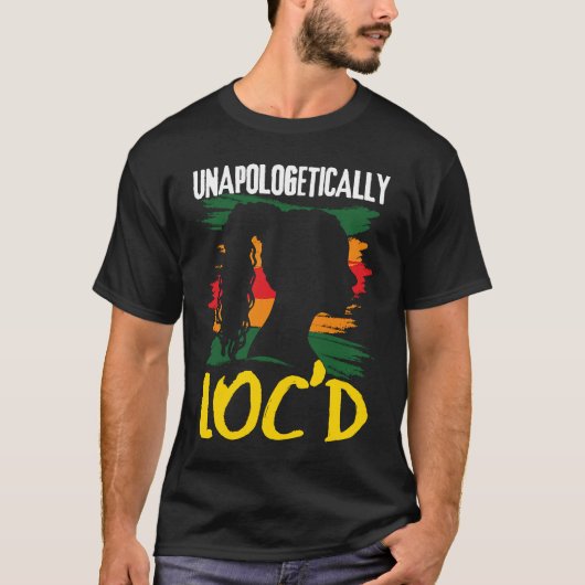 Unapologetically LOC'D Black History Month Melanin T-shirt (Voorkant)