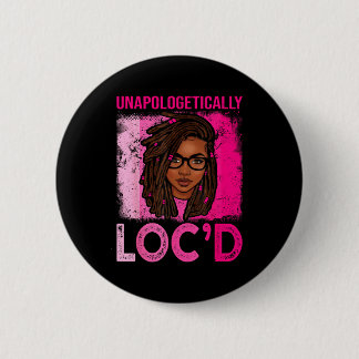 Unapologetically loc'd woman dreadlocks hair black ronde button 5,7 cm