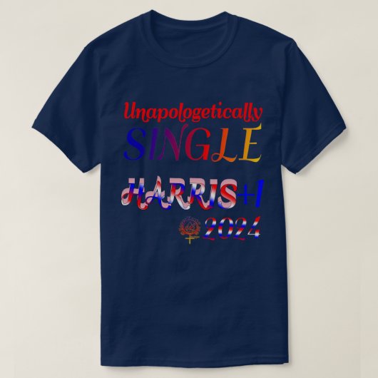 Unapologetically Single Harris Walz 2024 T-shirt (Design voorkant)