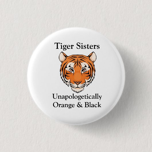 Unapologetisch tijgerzisters ronde button 3,2 cm (Voorkant)