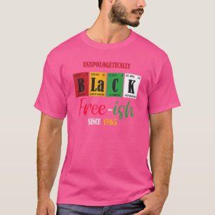 Unapologetisch zwart, vrij Ish sinds 1865 T-shirt