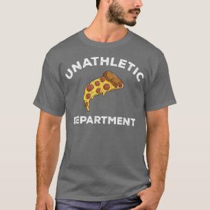 Unathletic Department Funny Sarcastic Sports, Pizz T-shirt