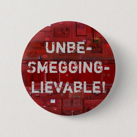 Unbe-Smegging-Lievable! Ronde Button 5,7 Cm (Voorkant)