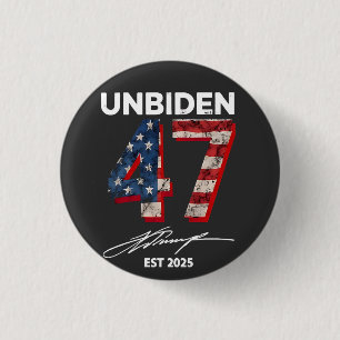 Unbiden 47 Trump Est. 4 juli 2025 Ronde Button 3,2 Cm