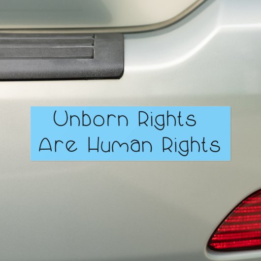 Unborn Rights are Human Rights Bumper Sticker
