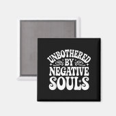 Unbothered By Negative Souls  Magneet (Voorkant / Achterkant)