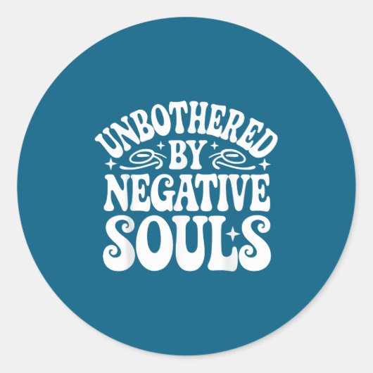 Unbothered By Negative Souls  Ronde Sticker (Voorkant)