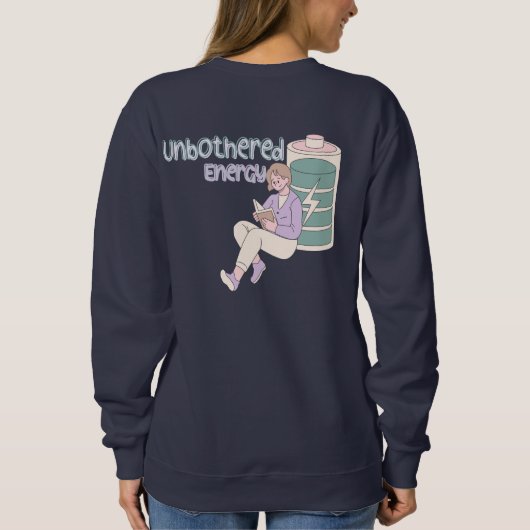 Unbothered Energy – Chill Vibes Sweatshirt (Achterkant)