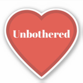 Unbothered Heart Sticker - Relatable Mood Sticker